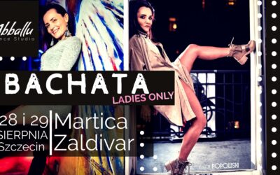 Bachata Ladies only – warsztaty z Marticą Zaldivar 28-29.08
