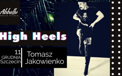 Warsztaty High Heels – Tomasz Jakowienko 11.12.2021
